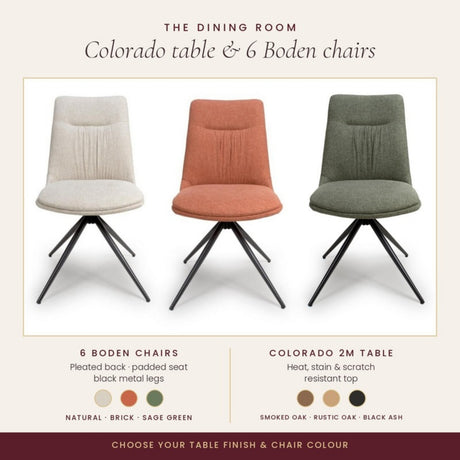 Boden dining chairs in Natural, Brick and Sage Green, with Colorado table finishes Smoked Oak, Rustic Oak and Black Ash